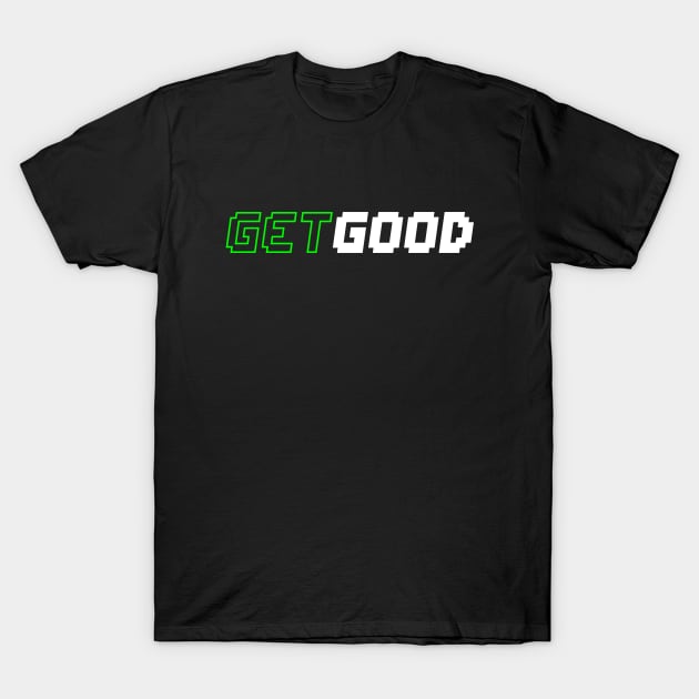 Get GOOD T-Shirt by JWDesigns